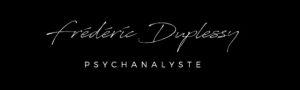 Frédéric Duplessy - Psychanalyste - Superviseur en ligne ou au cabinet Limoges - Angoulême - Brive - Bordeaux - Nouvelle Aquitaine - France - Etranger - Téléconsultations - Psy en ligne